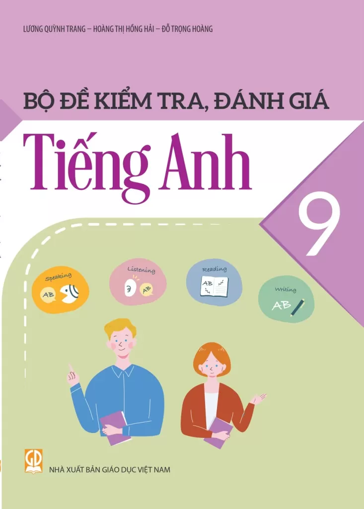 BỘ ĐỀ KIỂM TRA, ĐÁNH GIÁ TIẾNG ANH LỚP 9 (Theo chương trình GDPT 2018)